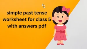 simple past tense worksheet for class 5