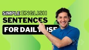 simple english sentencefor daily use