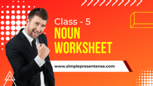 Noun Worksheet | Noun Worksheet for Class 5