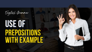 Use of Prepositions with Examples Preposition in English Grammar